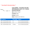 thumbnail image 2 of Center Muffler - Compatible with 2002 - 2003 Mitsubishi Lancer 2.0L 4-Cylinder Naturally Aspirated, 2 of 2