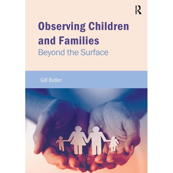 Observing Children and Families: Beyond the Surface, (Paperback)