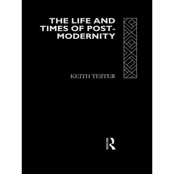 The Life and Times of Post-Modernity, (Paperback)
