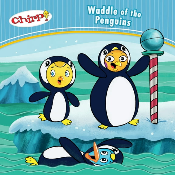 Chirp Chirp: Waddle of the Penguins, Book 5, (Paperback)