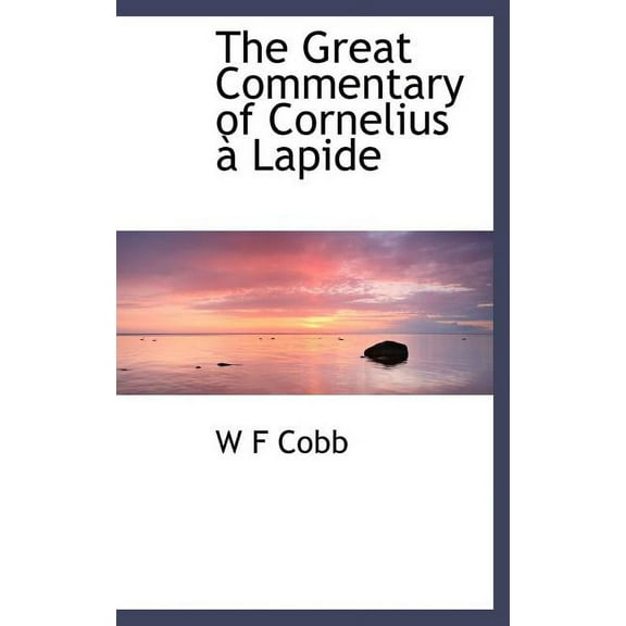 The Great Commentary of Cornelius Lapide (Hardcover)