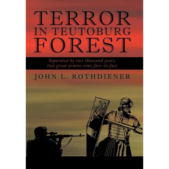 Terror in Teutoburg Forest (Hardcover) by John L Rothdiener