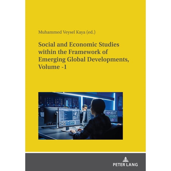 Social and Economic Studies within the Framework of Emerging Global Developments, Volume -1 (Paperback)