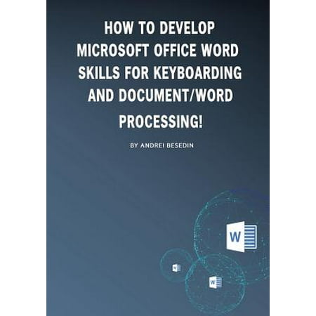 How to Develop Microsoft Office Word Skills for Keyboarding and Document/Word