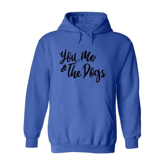 You Me And The Dogs Tagline Hoodie Women -Image by Shutterstock, Female Small