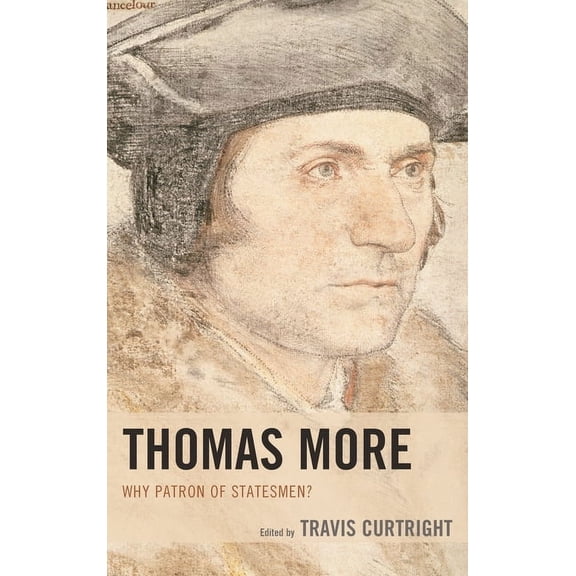 Thomas More: Why Patron of Statesmen?, (Paperback)