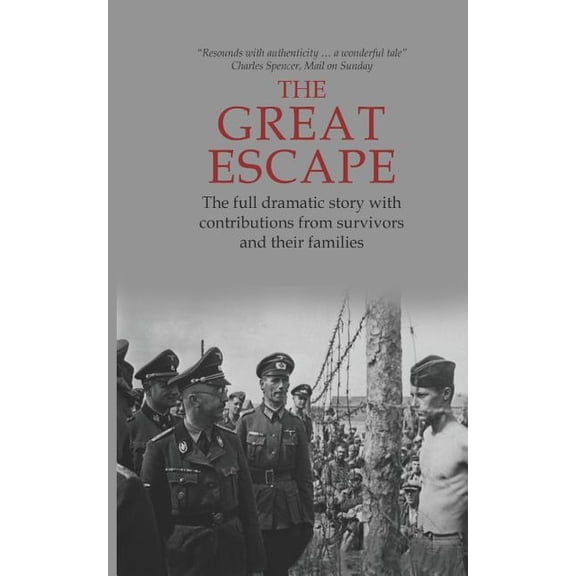 The Great Escape: The Full Dramatic Story with Contributions from Survivors and Their Families (Paperback) by Anton Gill