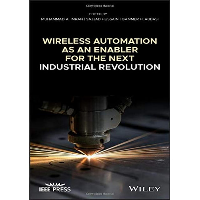 Wireless Automation as an Enabler for the Next Industrial Revolution (Wiley - IEEE)