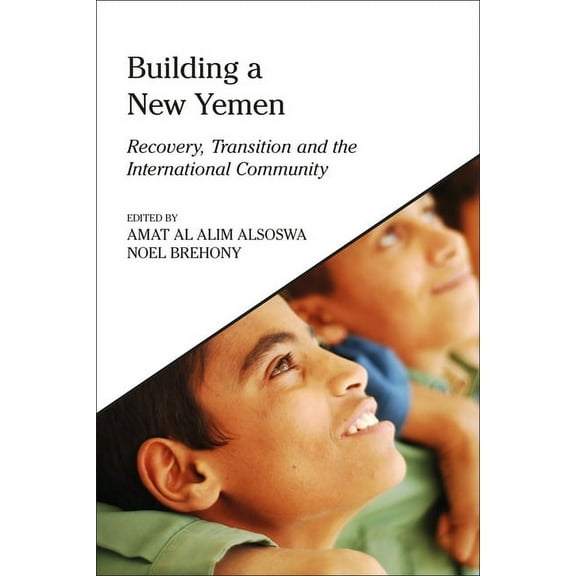 Building a New Yemen: Recovery, Transition and the International Community, (Paperback)
