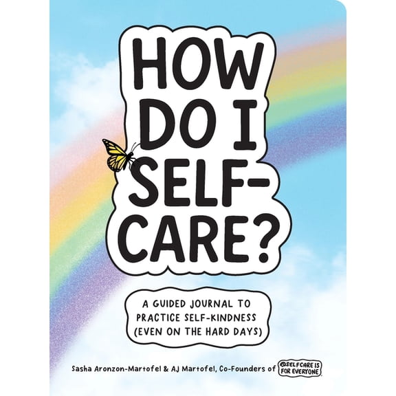 How Do I Self-Care?: A Guided Journal to Practice Self-Kindness (Even on the Hard Days), (Paperback)