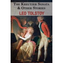 Kreutzer Sonata & Other Stories : Tales by Tolstoy