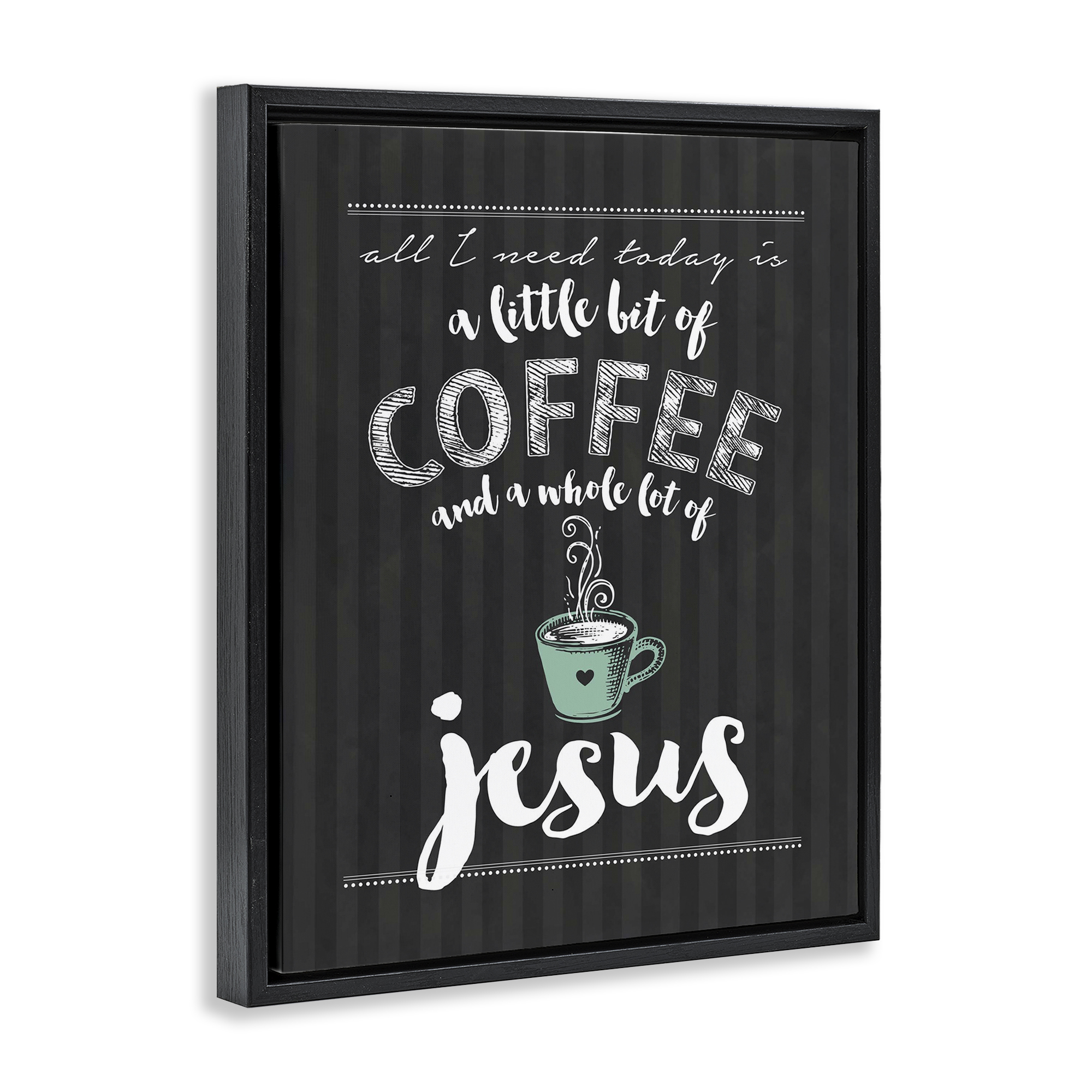 Little Coffee & Whole Lot Of Jesus Black Framed Floater Canvas Wall Art, design by Lettered and Lined