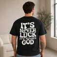 thumbnail image 2 of It's Never Luck It's Always God Graphic T-Shirt, Unisex Classic Fit, 2 of 9