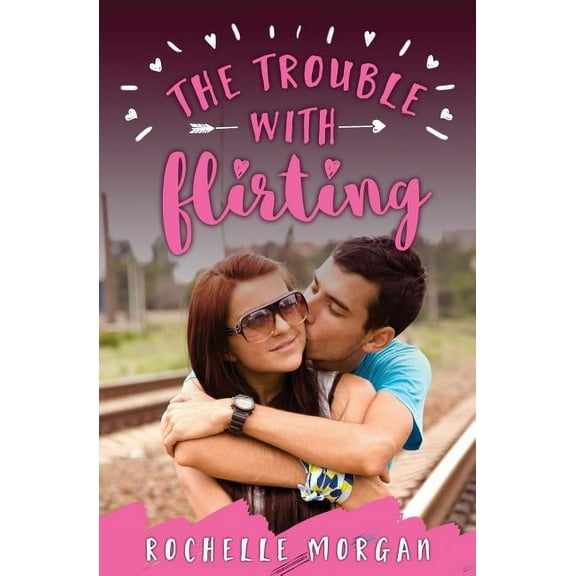 Trouble The Trouble with Flirting, Book 2, (Paperback)