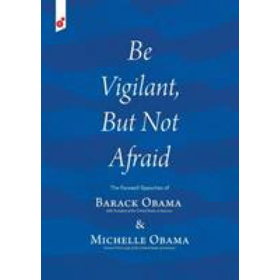 Pre-Owned Be Vigilant But Not Afraid: The Farewell Speeches of Barack Obama and Michelle Obama (Paperback) 1609441117 9781609441111