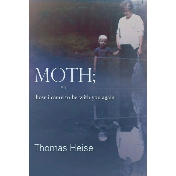 Moth; Or How I Came to Be with You Again (Paperback)