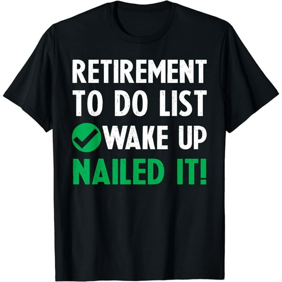 Funny Retirement T-shirt Men's Retired Gifts T-Shirt