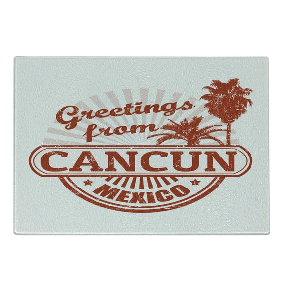 Cacun Cutting Board, Vintage and Grunge Style Design of Greetings from Mexico Calligraphy, Decorative Tempered Glass Cutting and Serving Board, in 3 Sizes, by Ambesonne