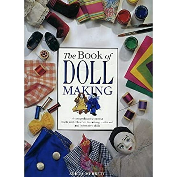 Pre-Owned The Book of Doll Making (Hardcover) 0785808876 9780785808879