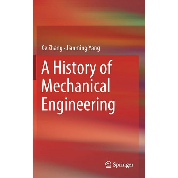 A History of Mechanical Engineering, (Hardcover)