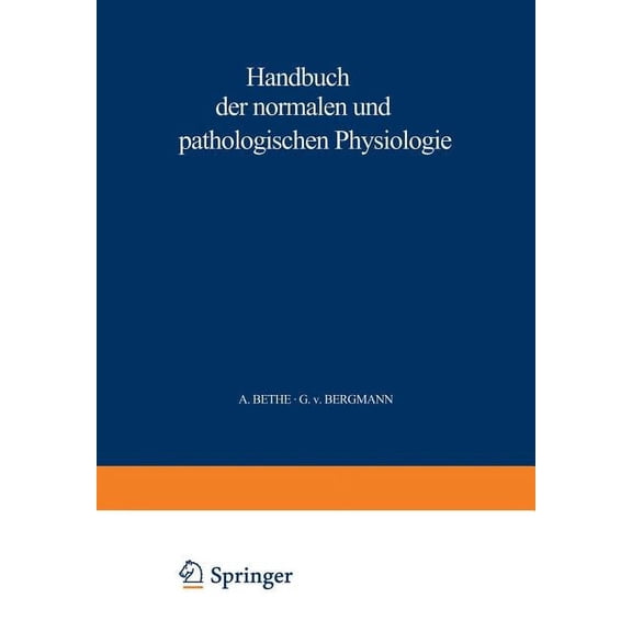 Handbuch Der Normalen Und Pathologischen Handbuch Der Normalen Und Pathologischen Physiologie: 4. Band - Resortion Und Exkretion, Book 4, (Paperback)