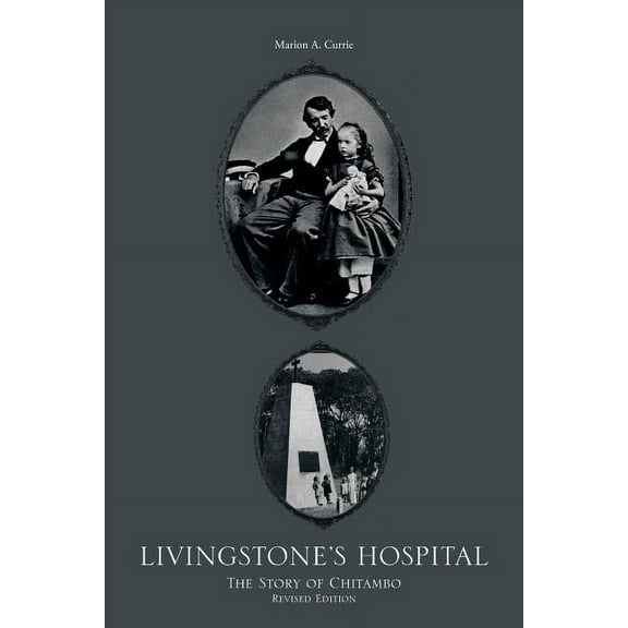 Livingstone's Hospital: The Story of Chitambo, (Paperback)