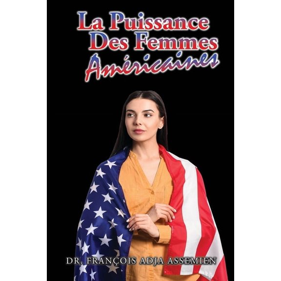 La Puissance Des Femmes AmÃ©ricaines, (Paperback)