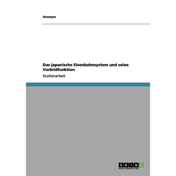 Das japanische Eisenbahnsystem und seine Vorbildfunktion (Paperback)