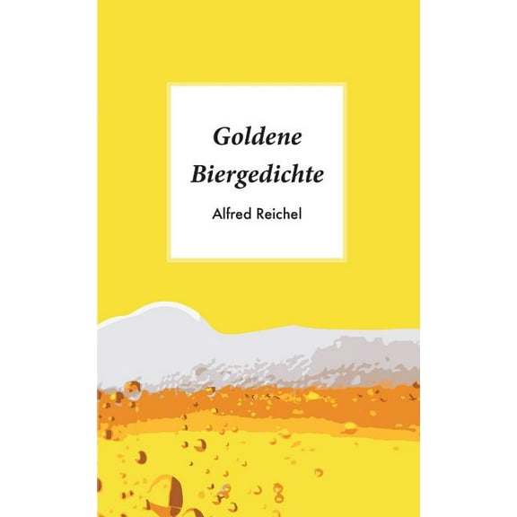 Goldene Biergedichte, (Paperback)