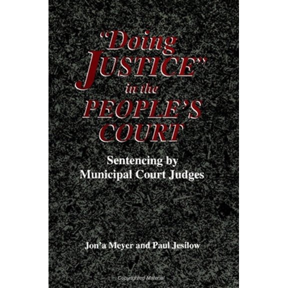 Pre-Owned Doing Justice in the People's Court: Sentencing by Municipal Court Judges (Paperback) 079143138X 9780791431382