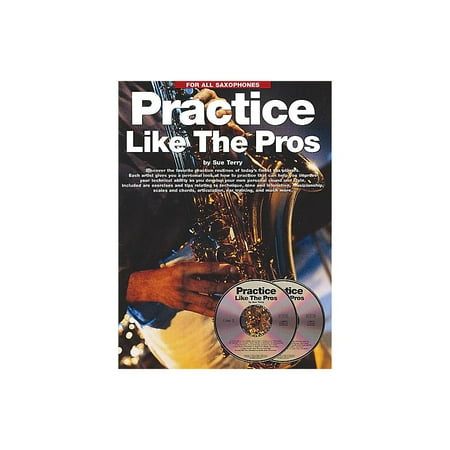 Saxophone: Practice Like the Pros (Other)