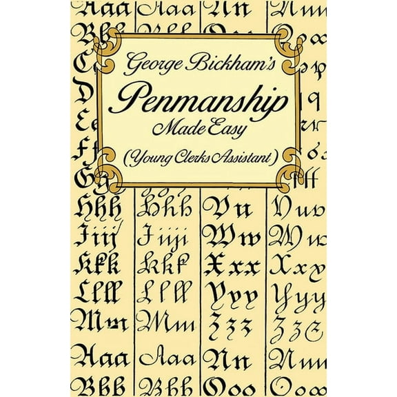 Lettering, Calligraphy, Typography George Bickham's Penmanship Made Easy (Young Clerks Assistant), (Paperback)