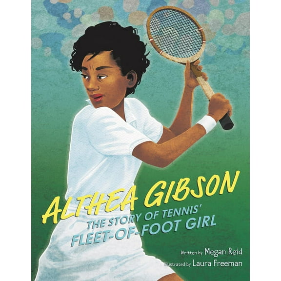 Althea Gibson: The Story of Tennis' Fleet-Of-Foot Girl, (Hardcover)