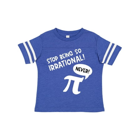 

Inktastic Stop Being So Irrational Funny Pi Day Symbol Gift Toddler Boy or Toddler Girl T-Shirt
