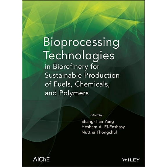 Bioprocessing Technologies in Biorefinery for Sustainable Production of Fuels, Chemicals, and Polymers, (Hardcover)