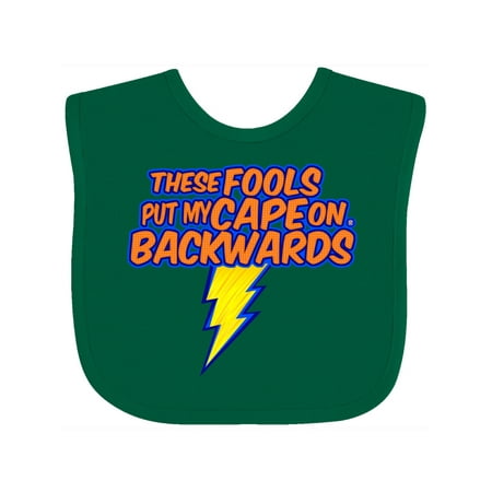 

Inktastic These Fools Put My Cape on Backwards® Superhero Gift Baby Boy or Baby Girl Bib