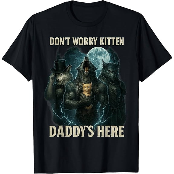 Don't Worry Kitten Daddy's Here T-Shirt - Dark Design with Wolves, Full Moon & Lightning