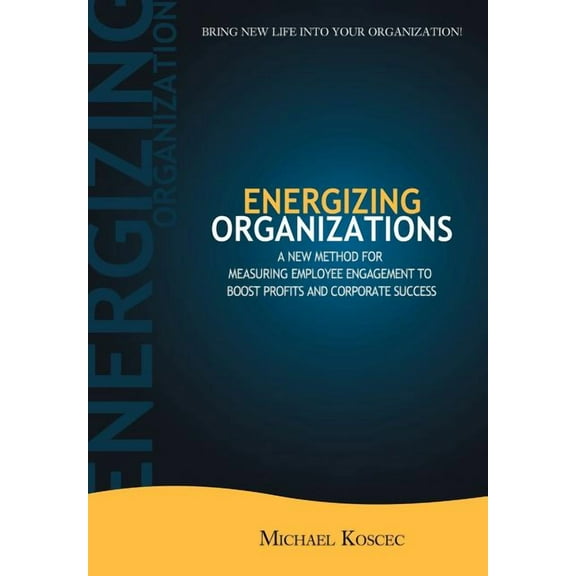 Energizing Organizations:a New Method Fo