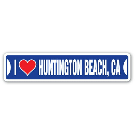 I LOVE HUNTINGTON BEACH, CALIFORNIA Street Sign ca city state us wall road décor