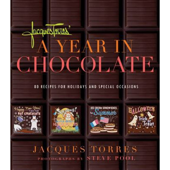 Pre-Owned Jacques Torres' A Year in Chocolate: 80 Recipes for Holidays and Special Occasions (Hardcover) 1584796421 9781584796428