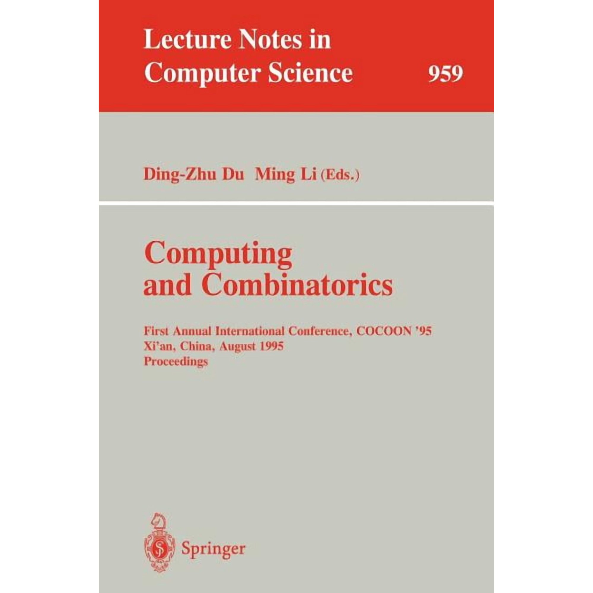 Lecture Notes in Computer Science Computing and Combinatorics: First Annual International Conference Cocoon 95 Xi an China August 24-26 1995. Procee Book 959 (Paperback)