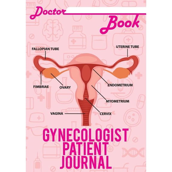 Doctor Book - Gynecologist Patient Journal: 200 Pages with 7 X 10(17.78 X 25.4 CM) Size Will Let You Write All Information about Your Patients. Notebo