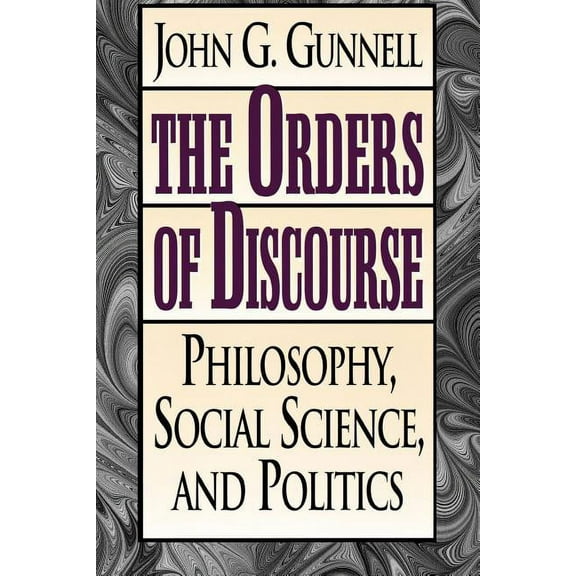 The Orders of Discourse : Philosophy, Social Science, and Politics (Paperback)