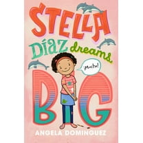 Stella Diaz: Stella Díaz Dreams Big (Series #3) (Hardcover)