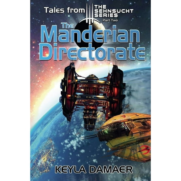 Tales from the Sehnsucht Tales From The Sehnsucht Series Part Two - The Manderian Directorate, Book 2, (Paperback)
