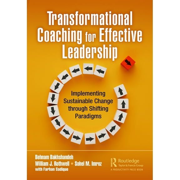Transformational Coaching for Effective Leadership: Implementing Sustainable Change through Shifting Paradigms, (Paperback)