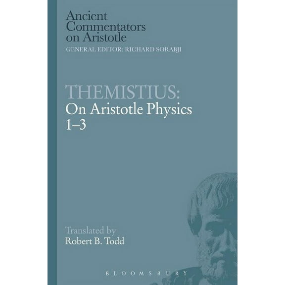 Ancient Commentators on Aristotle Themistius: On Aristotle Physics 1-3, (Paperback)
