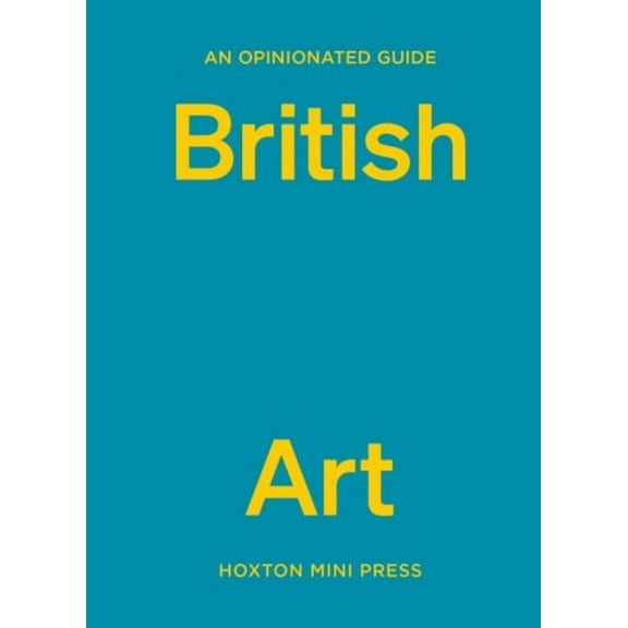 An Opinionated Guide to British Art (Hardcover)