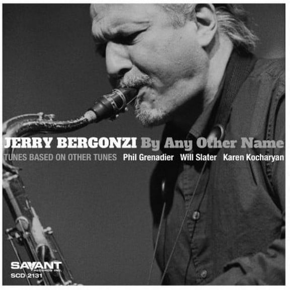 Jerry Bergonzi - By Any Other Name - Music & Performance - CD
