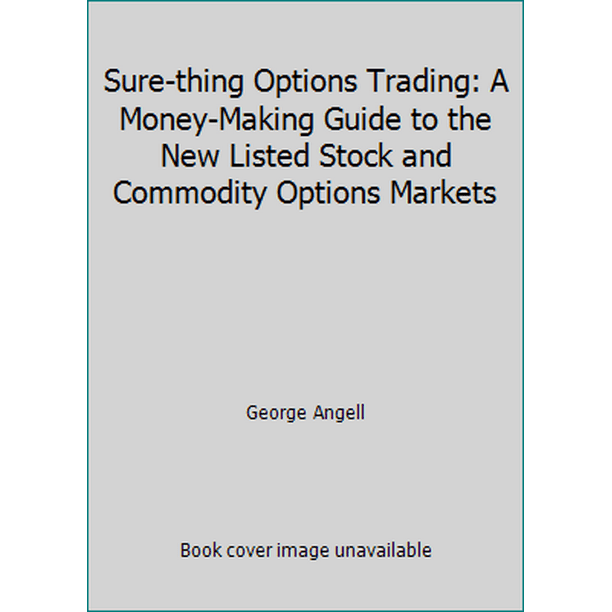 Sure-thing Options Trading: A Money-Making Guide to the New Listed Stock and Commodity Options Markets 0452256143 (Paperback - Used)
